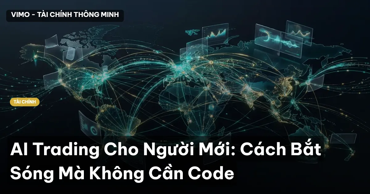 AI Trading Cho Người Mới: Cách Bắt Sóng Mà Không Cần Code