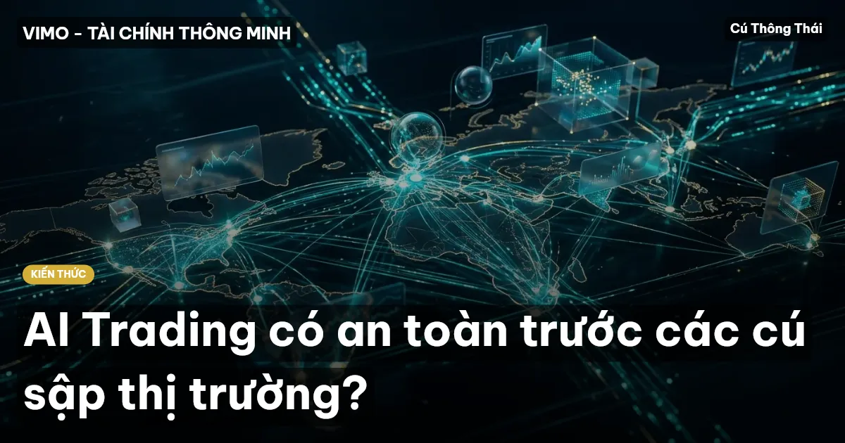 AI Trading có an toàn trước các cú sập thị trường?