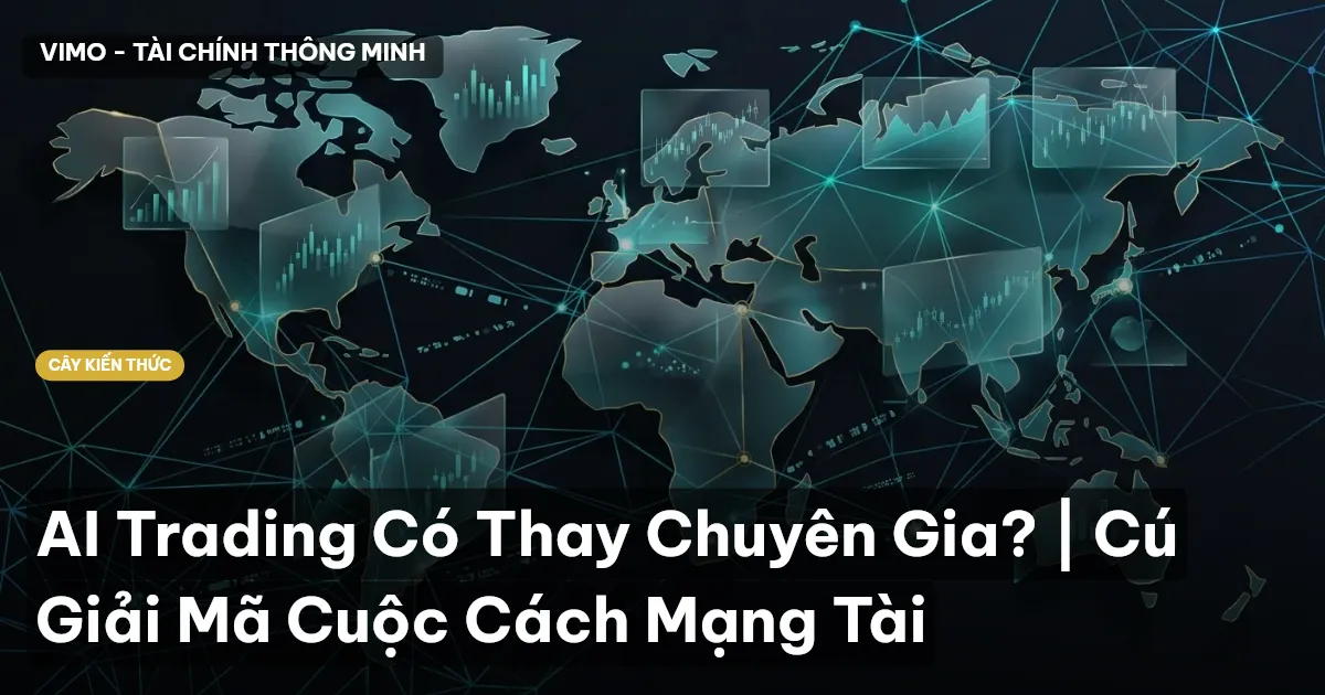 AI Trading Có Thay Chuyên Gia? | Cú Giải Mã Cuộc Cách Mạng Tài