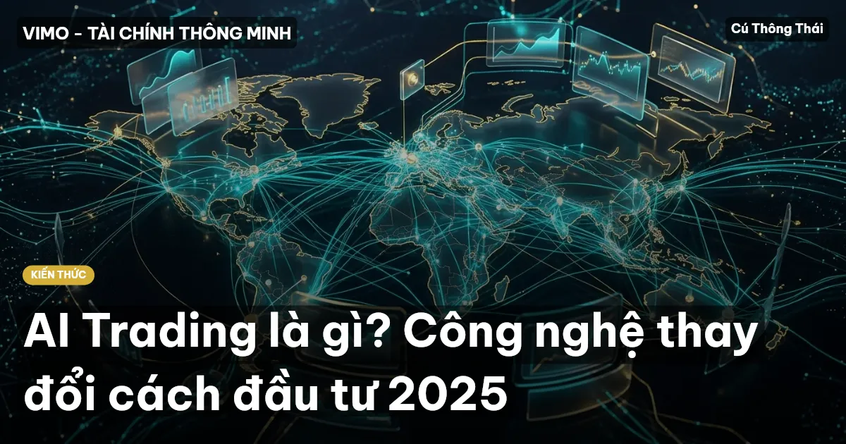AI Trading là gì? Công nghệ thay đổi cách đầu tư 2025