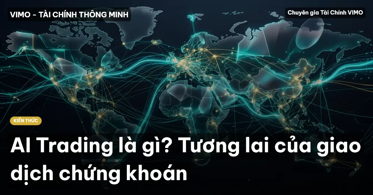 AI Trading là gì? Tương lai của giao dịch chứng khoán