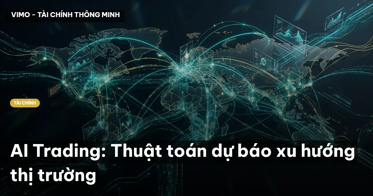 AI Trading: Thuật toán dự báo xu hướng thị trường