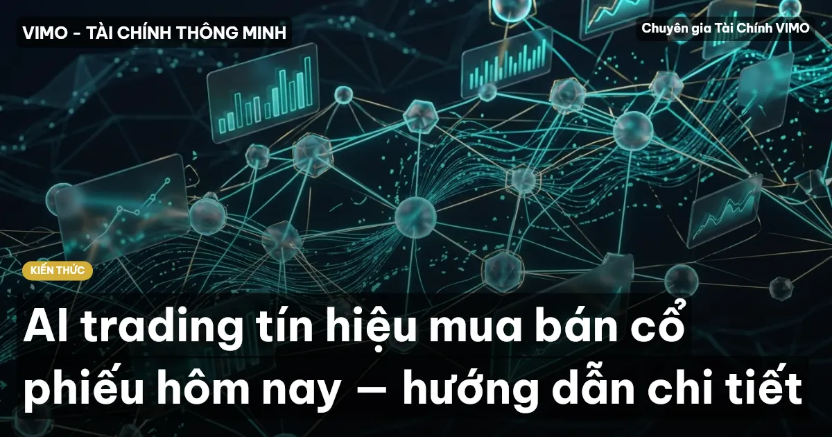 AI trading tín hiệu mua bán cổ phiếu hôm nay — hướng dẫn chi tiết