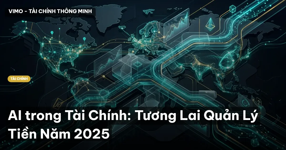AI trong Tài Chính: Tương Lai Quản Lý Tiền Năm 2025