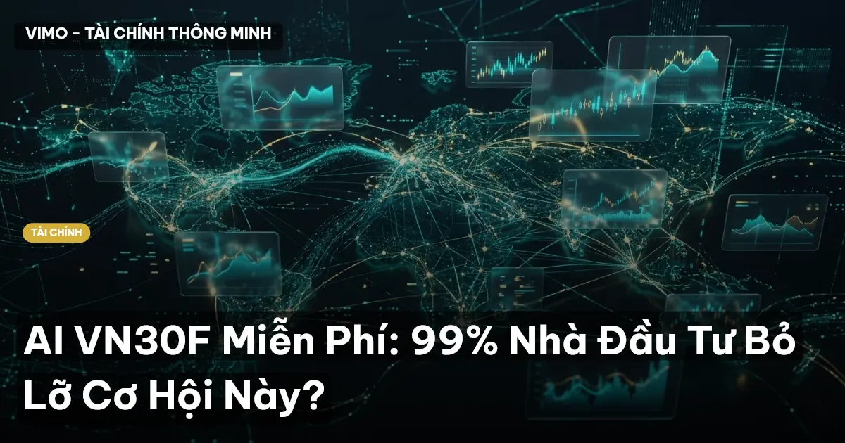 AI VN30F Miễn Phí: 99% Nhà Đầu Tư Bỏ Lỡ Cơ Hội Này?