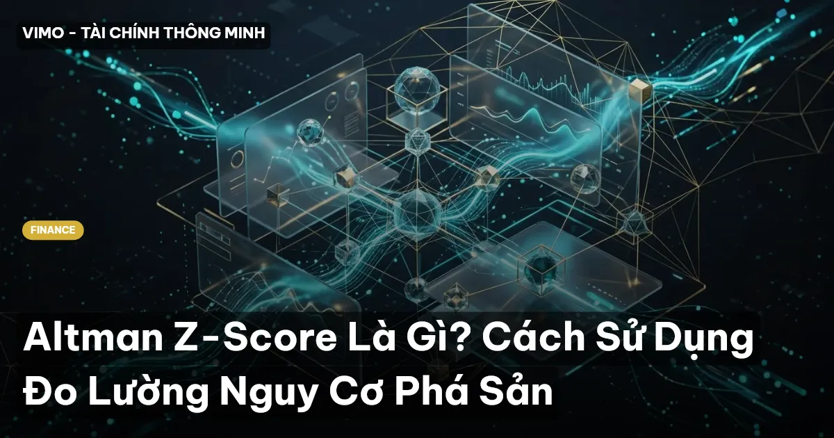 Altman Z-Score Là Gì? Cách Sử Dụng Đo Lường Nguy Cơ Phá Sản