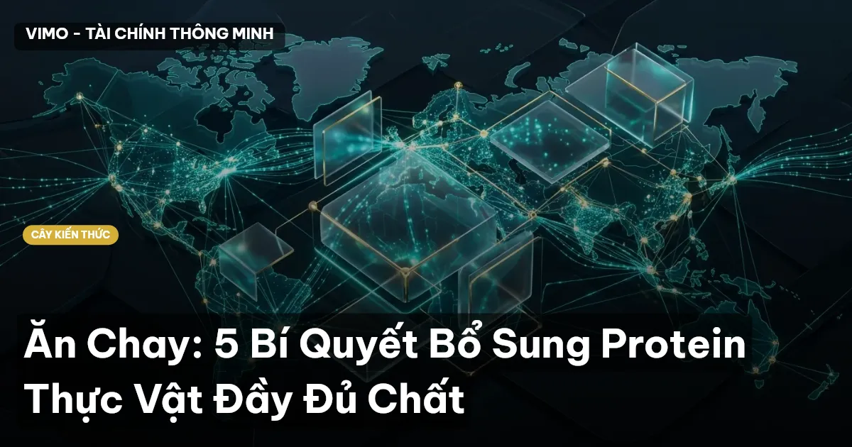 Ăn Chay: 5 Bí Quyết Bổ Sung Protein Thực Vật Đầy Đủ Chất