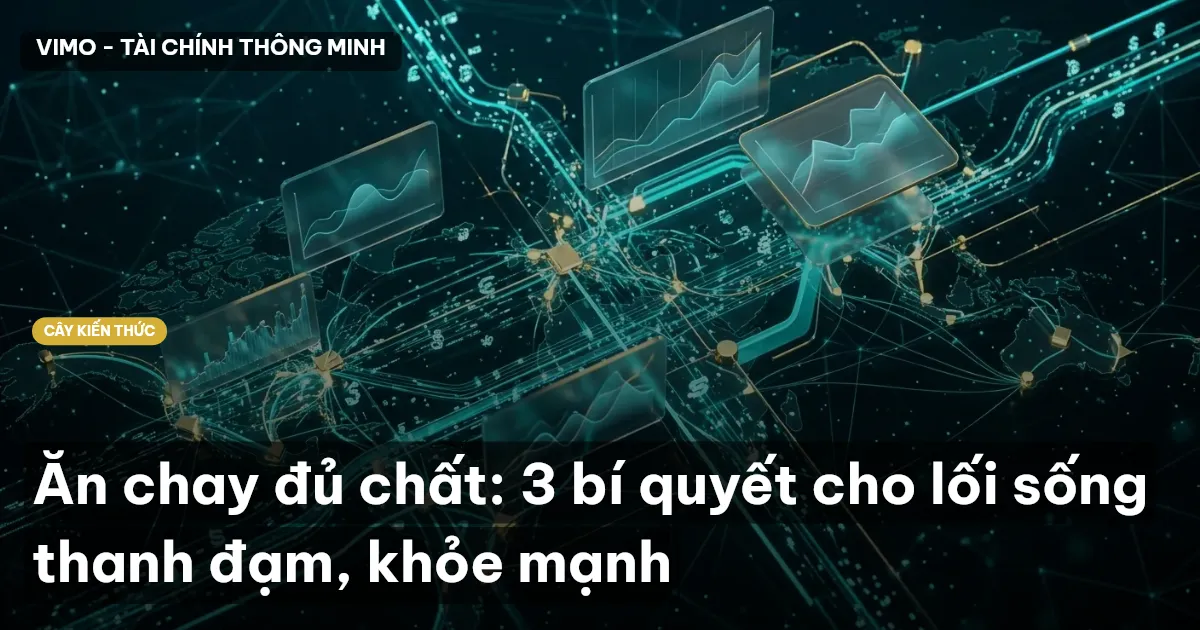 Ăn chay đủ chất: 3 bí quyết cho lối sống thanh đạm, khỏe mạnh