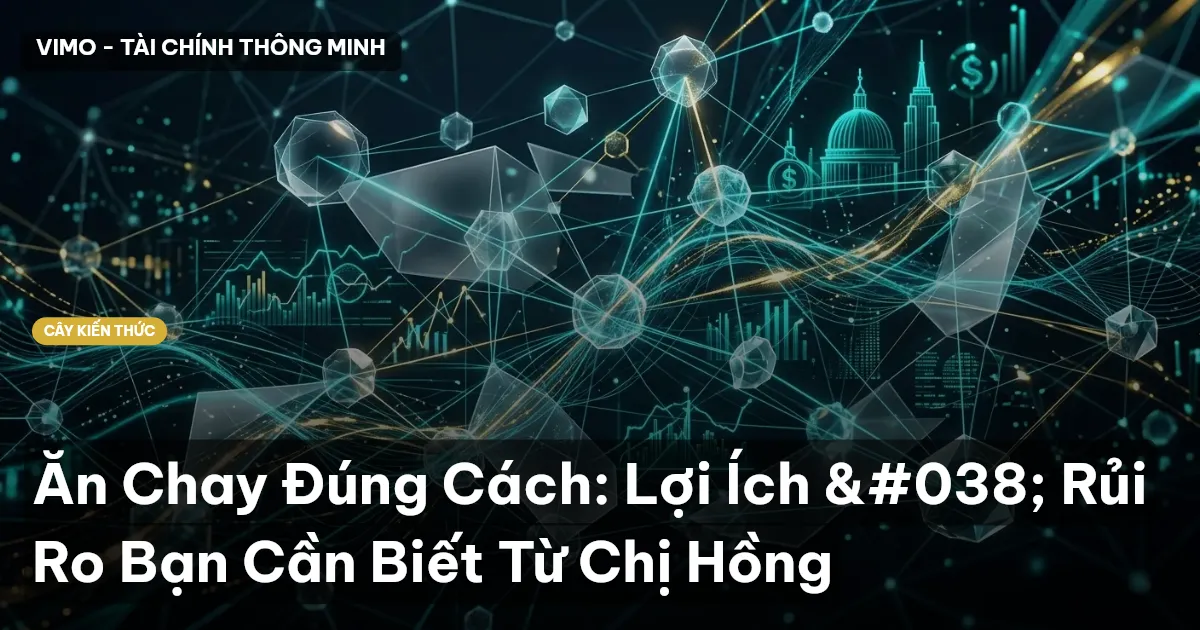 Ăn Chay Đúng Cách: Lợi Ích & Rủi Ro Bạn Cần Biết Từ Chị Hồng