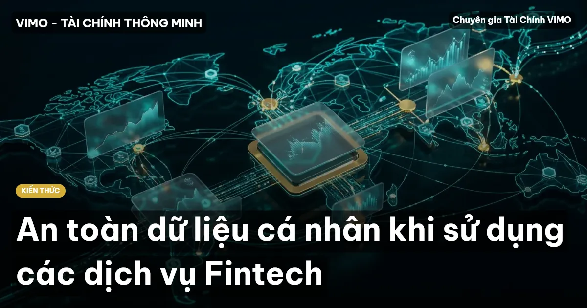 An toàn dữ liệu cá nhân khi sử dụng các dịch vụ Fintech