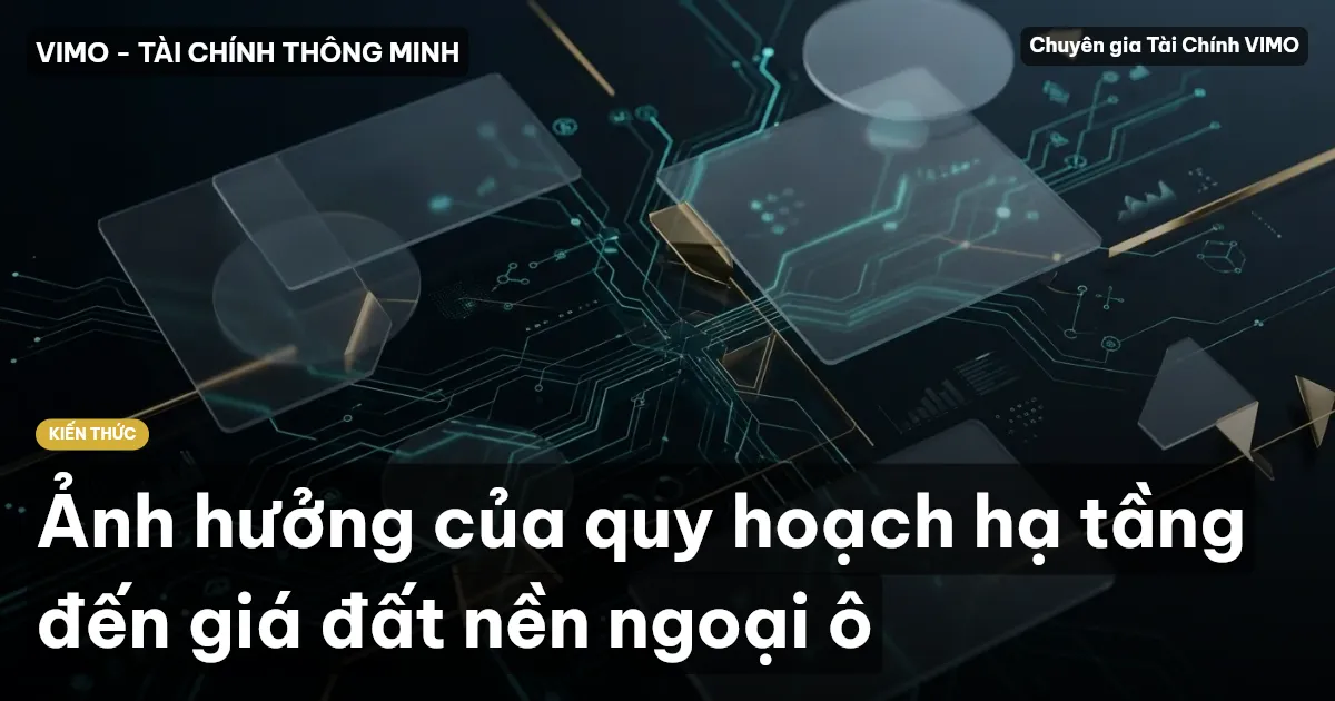 Ảnh hưởng của quy hoạch hạ tầng đến giá đất nền ngoại ô