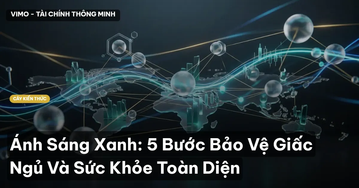 Ánh Sáng Xanh: 5 Bước Bảo Vệ Giấc Ngủ Và Sức Khỏe Toàn Diện
