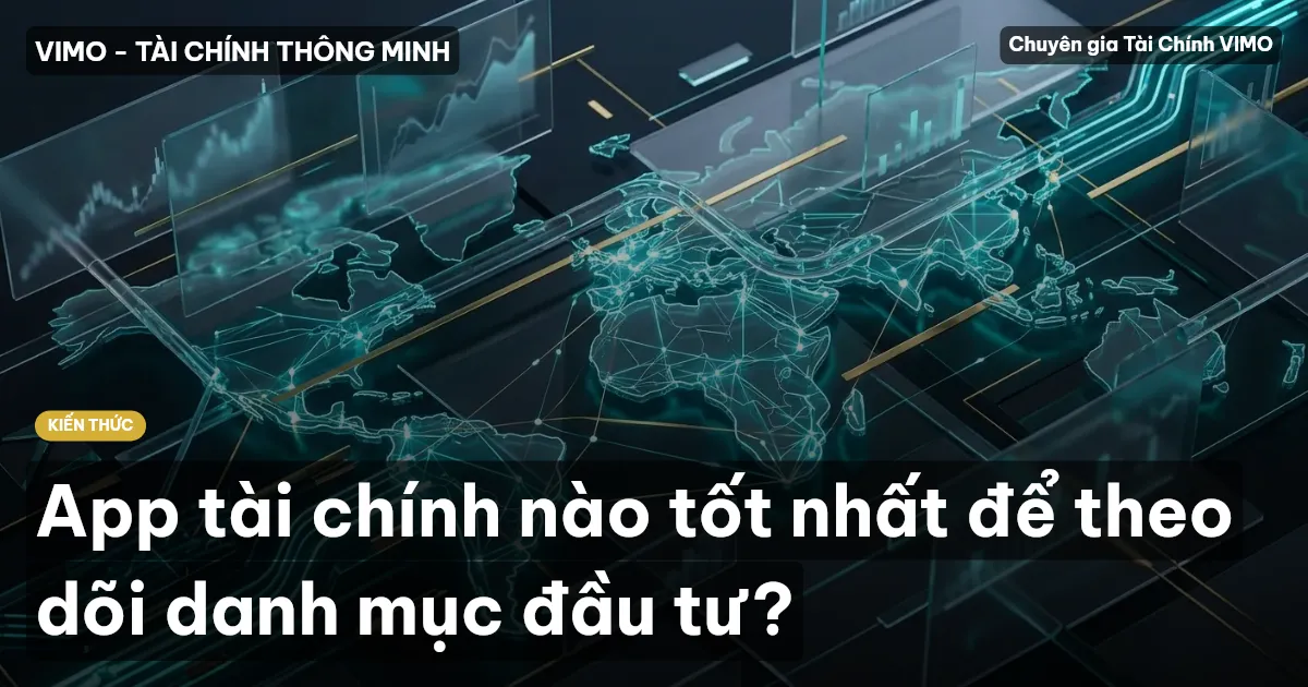 App tài chính nào tốt nhất để theo dõi danh mục đầu tư?