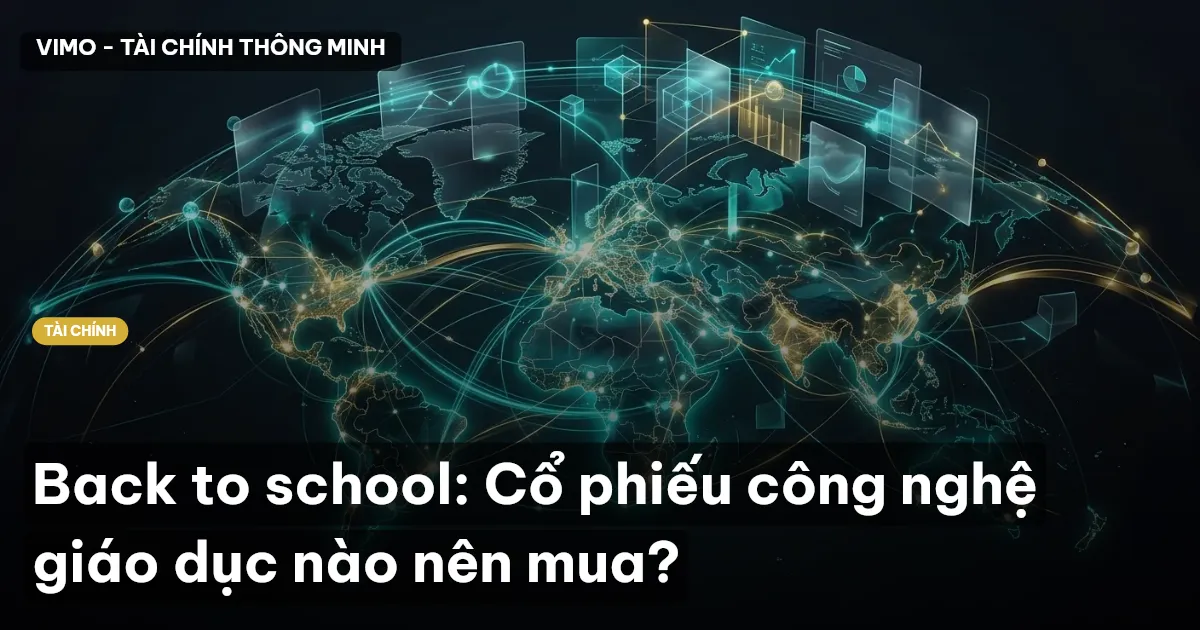 Back to school: Cổ phiếu công nghệ giáo dục nào nên mua?
