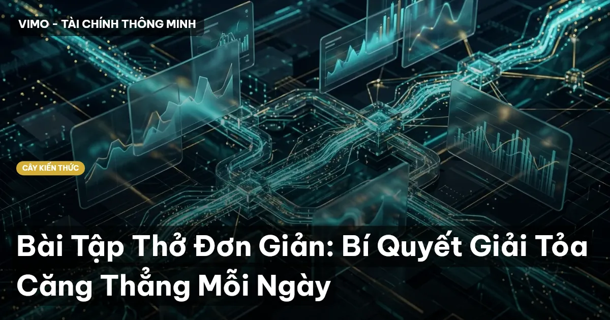 Bài Tập Thở Đơn Giản: Bí Quyết Giải Tỏa Căng Thẳng Mỗi Ngày