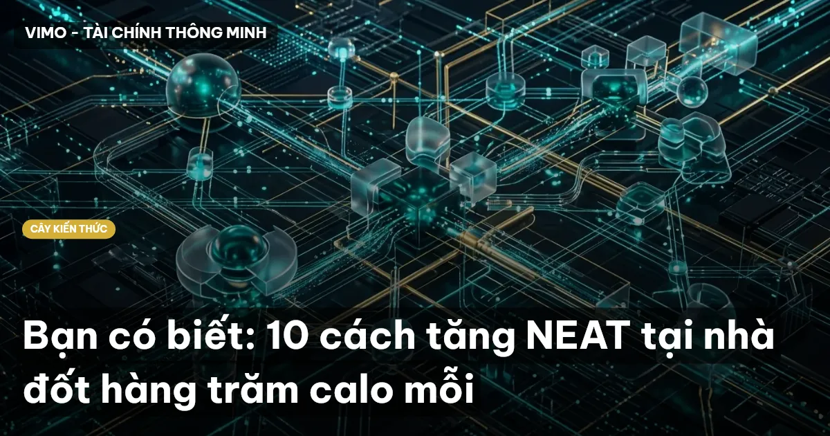 Bạn có biết: 10 cách tăng NEAT tại nhà đốt hàng trăm calo mỗi