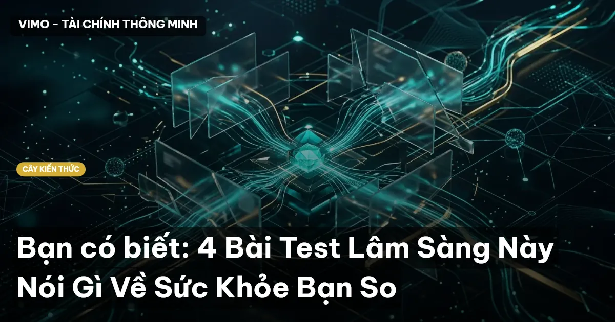 Bạn có biết: 4 Bài Test Lâm Sàng Này Nói Gì Về Sức Khỏe Bạn So