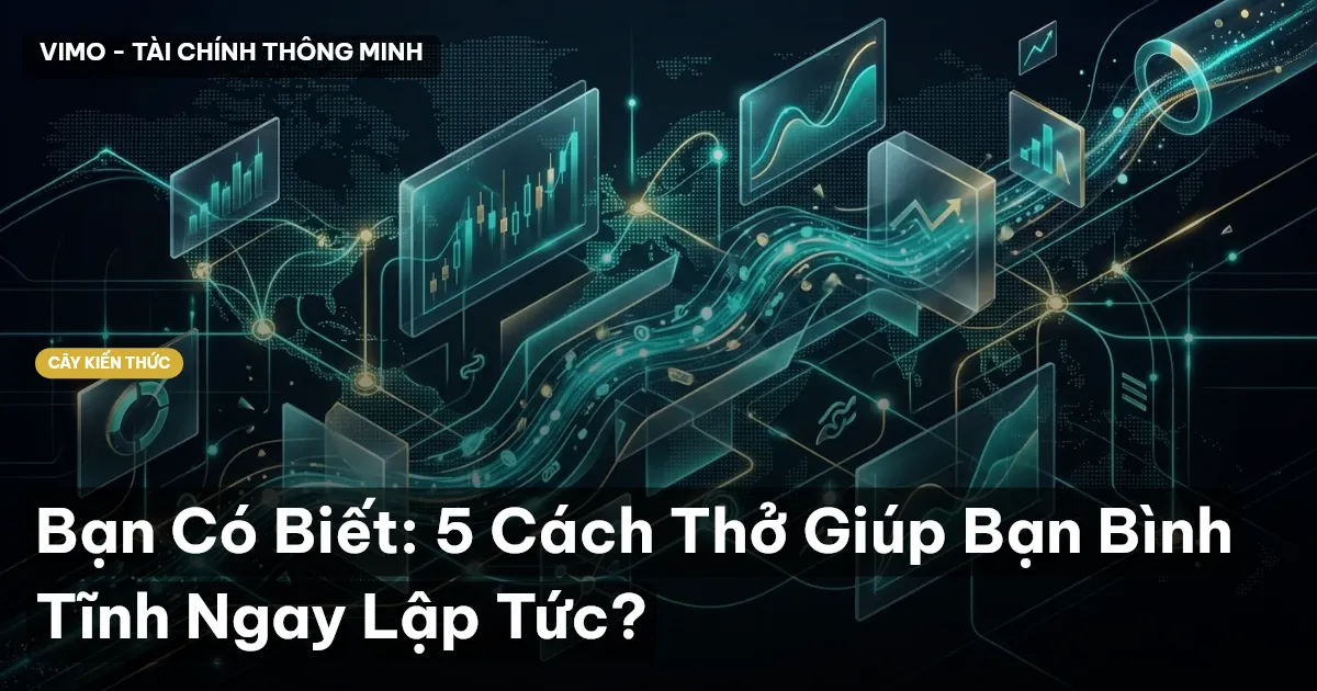 Bạn Có Biết: 5 Cách Thở Giúp Bạn Bình Tĩnh Ngay Lập Tức?