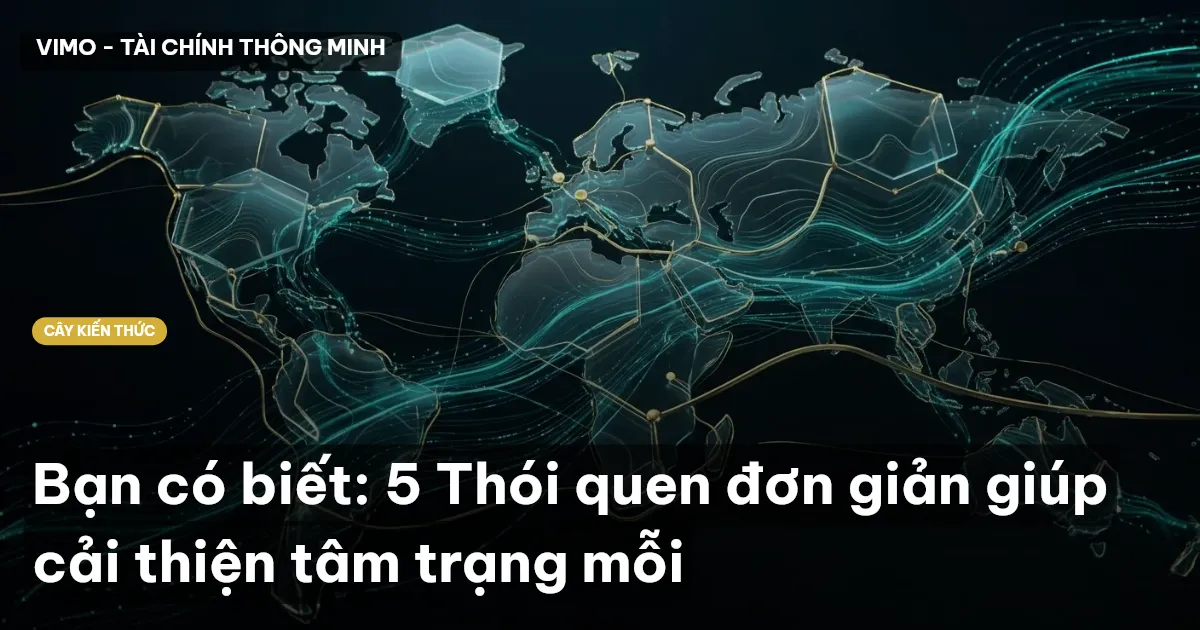 Bạn có biết: 5 Thói quen đơn giản giúp cải thiện tâm trạng mỗi