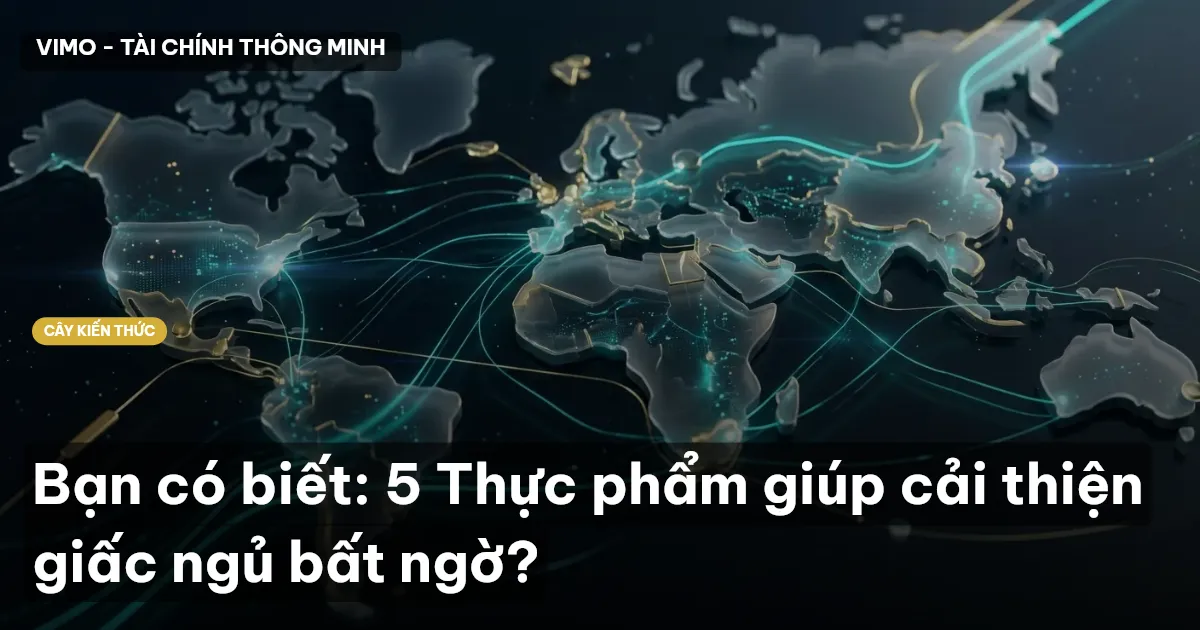 Bạn có biết: 5 Thực phẩm giúp cải thiện giấc ngủ bất ngờ?