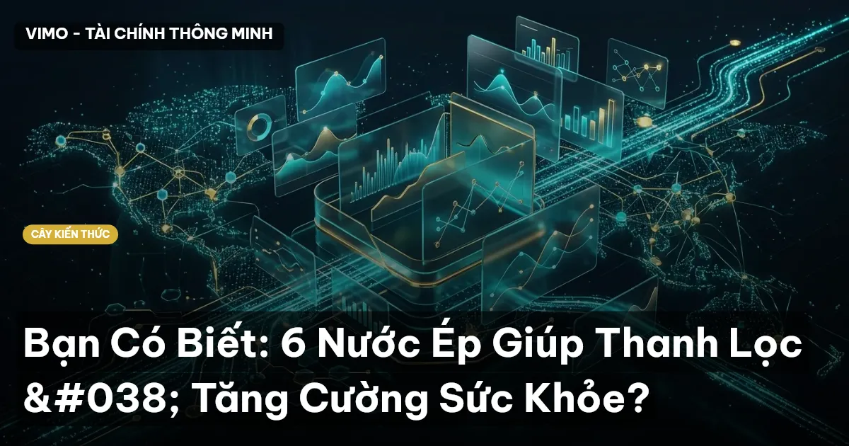 Bạn Có Biết: 6 Nước Ép Giúp Thanh Lọc & Tăng Cường Sức Khỏe?