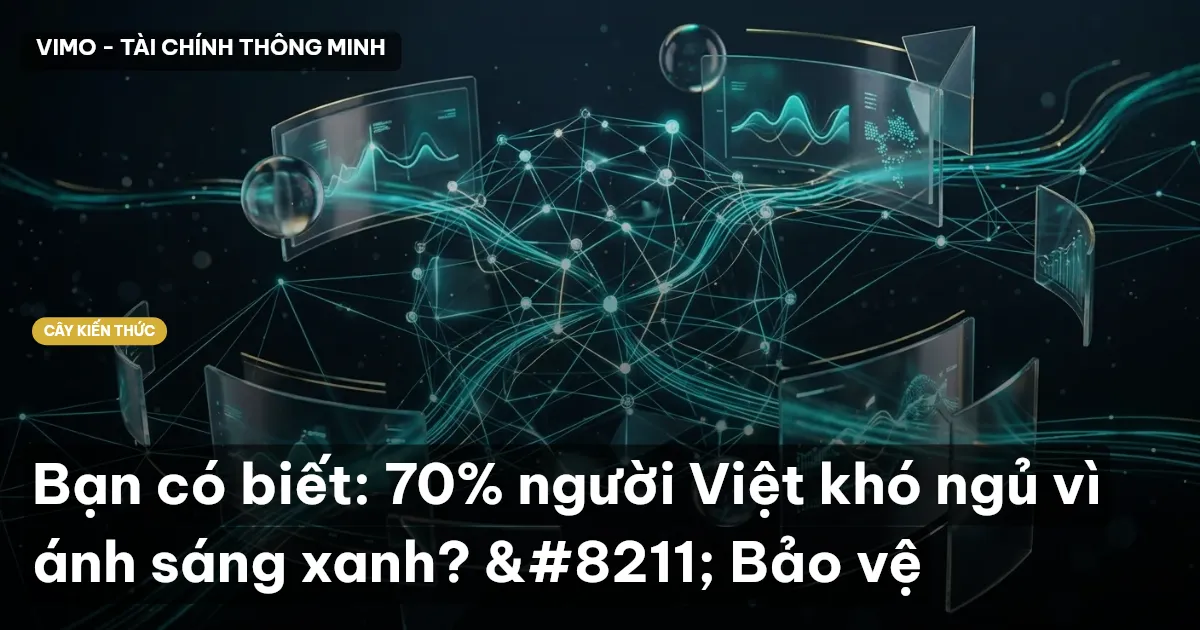 Bạn có biết: 70% người Việt khó ngủ vì ánh sáng xanh? – Bảo vệ