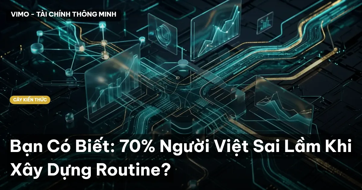 Bạn Có Biết: 70% Người Việt Sai Lầm Khi Xây Dựng Routine?