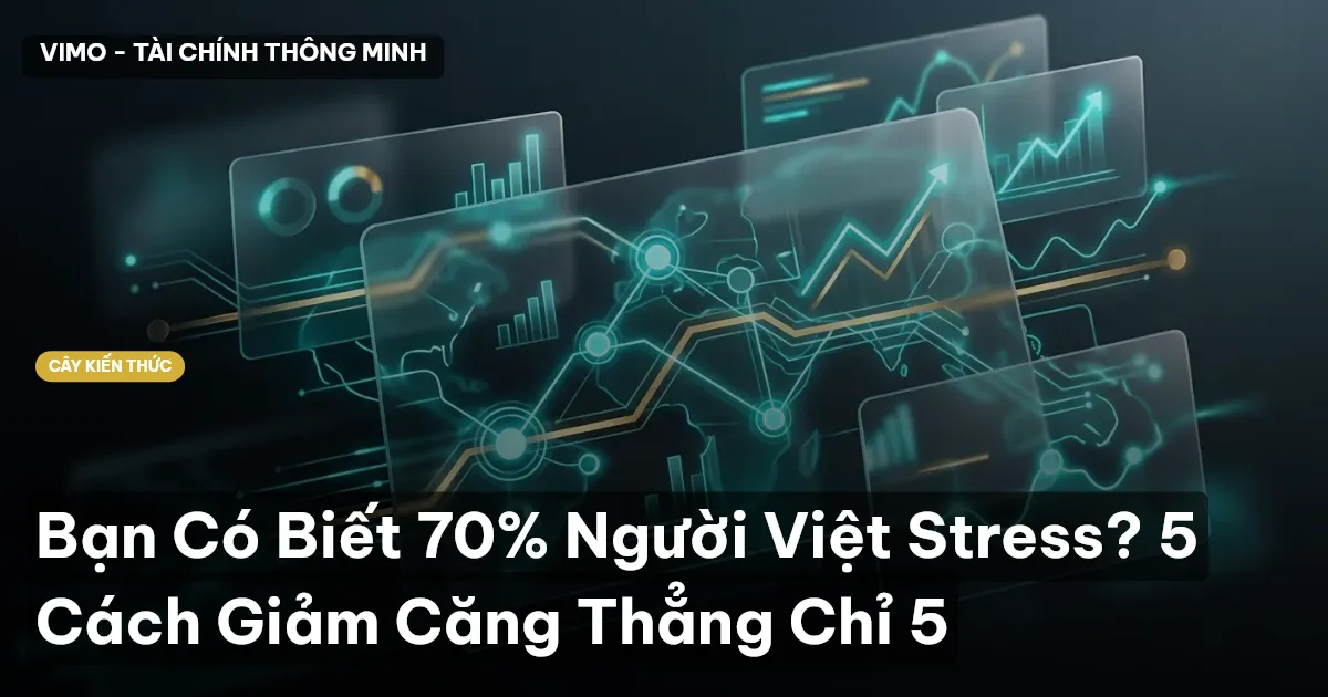 Bạn Có Biết 70% Người Việt Stress? 5 Cách Giảm Căng Thẳng Chỉ 5