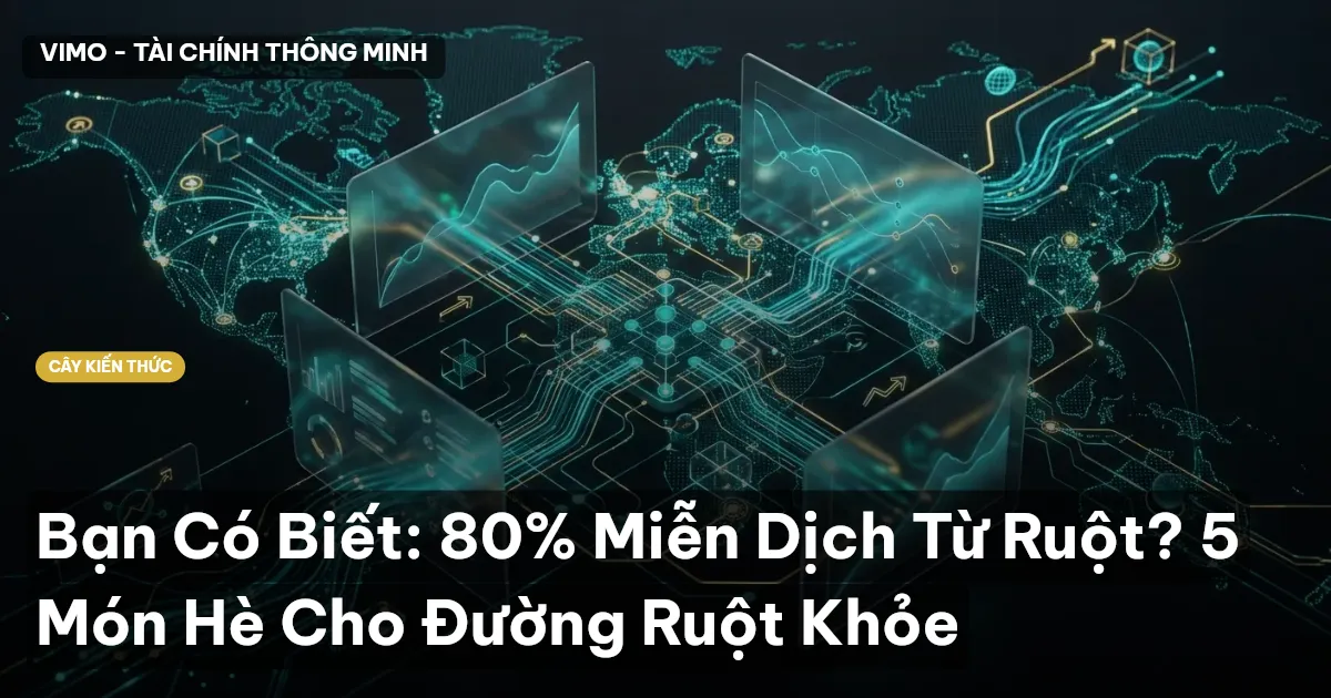 Bạn Có Biết: 80% Miễn Dịch Từ Ruột? 5 Món Hè Cho Đường Ruột Khỏe