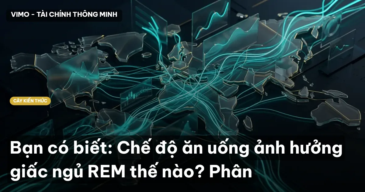 Bạn có biết: Chế độ ăn uống ảnh hưởng giấc ngủ REM thế nào? Phân