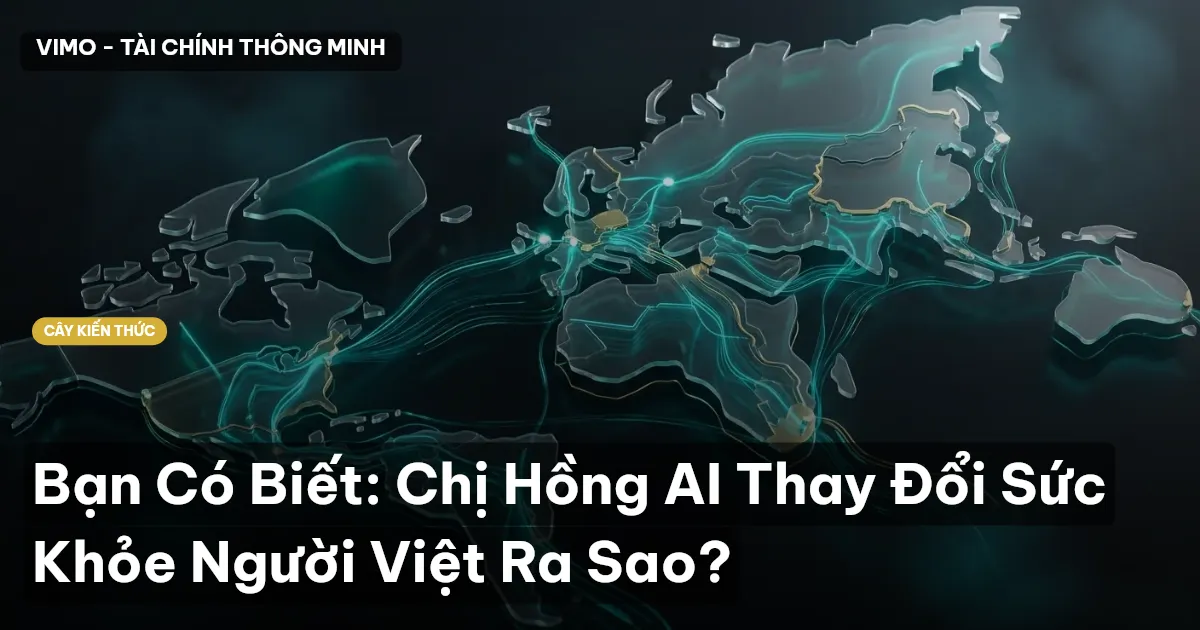 Bạn Có Biết: Chị Hồng AI Thay Đổi Sức Khỏe Người Việt Ra Sao?