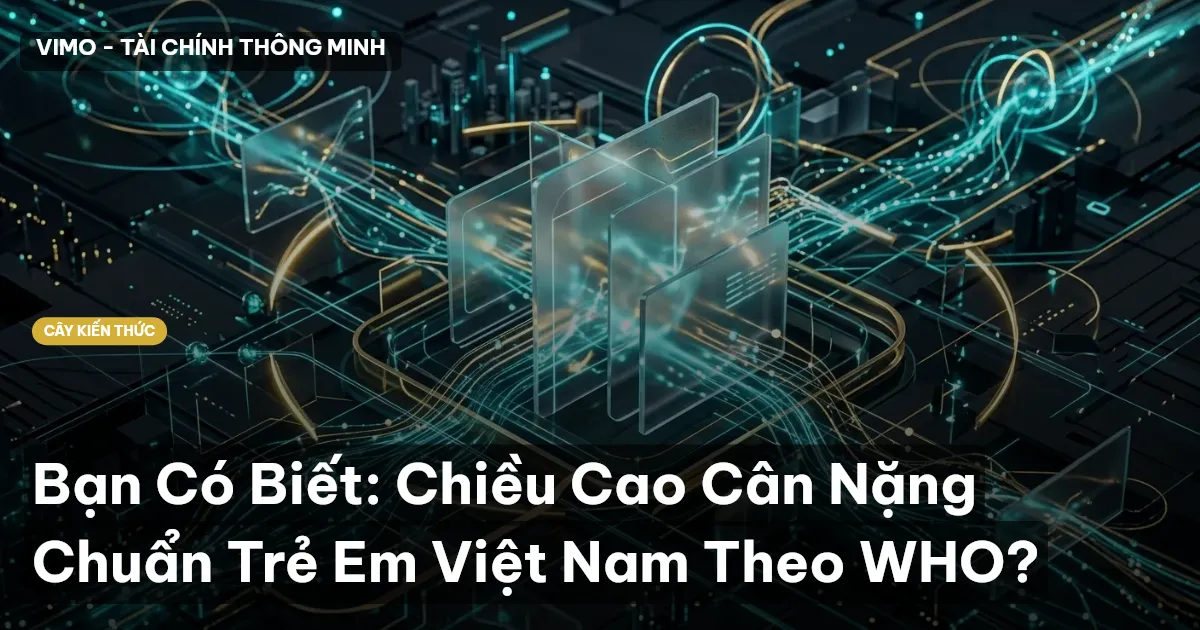 Bạn Có Biết: Chiều Cao Cân Nặng Chuẩn Trẻ Em Việt Nam Theo WHO?