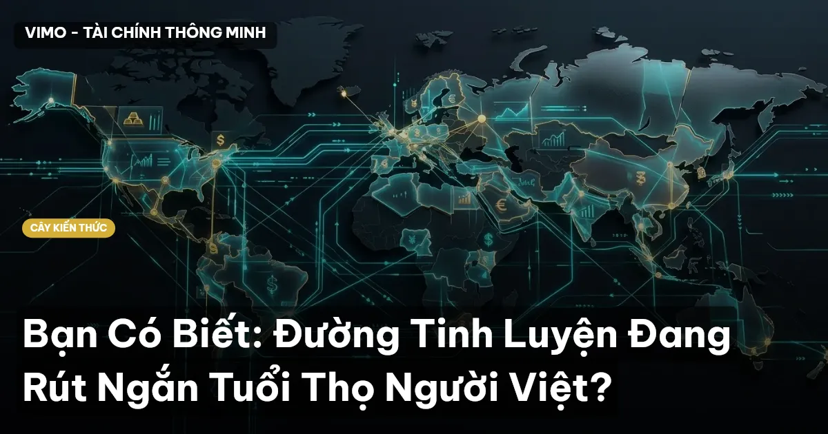 Bạn Có Biết: Đường Tinh Luyện Đang Rút Ngắn Tuổi Thọ Người Việt?