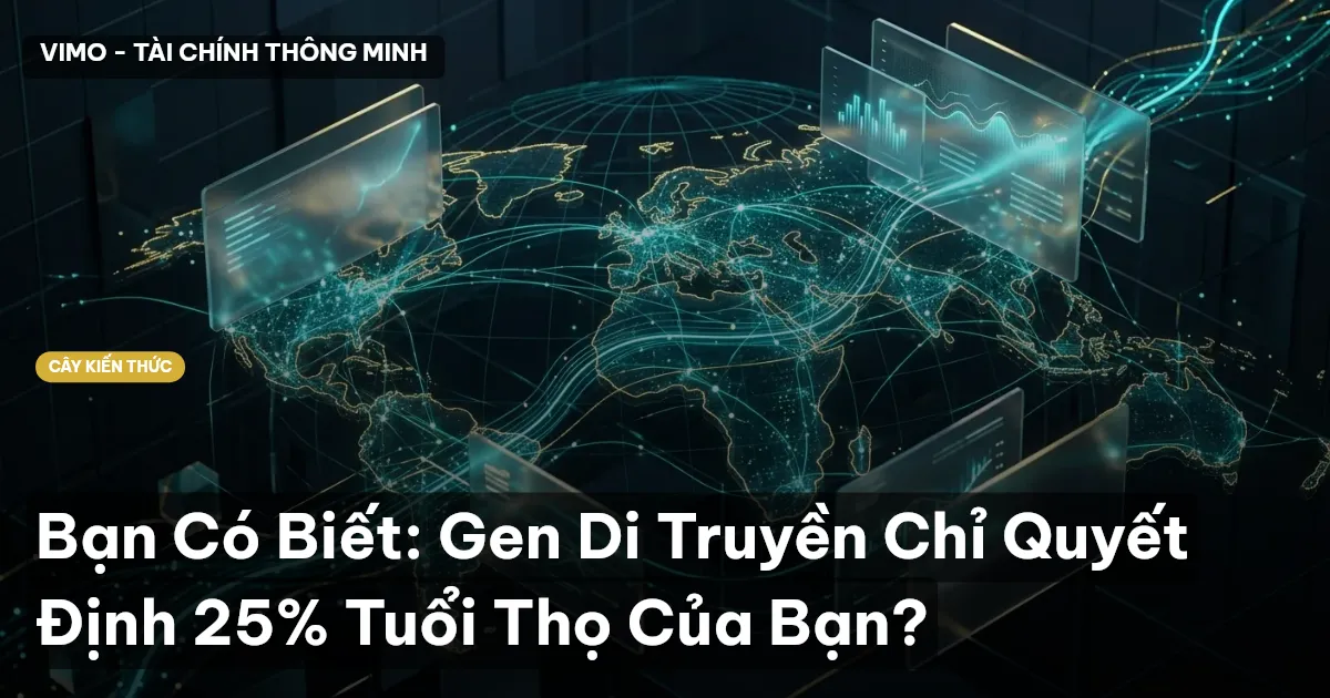 Bạn Có Biết: Gen Di Truyền Chỉ Quyết Định 25% Tuổi Thọ Của Bạn?