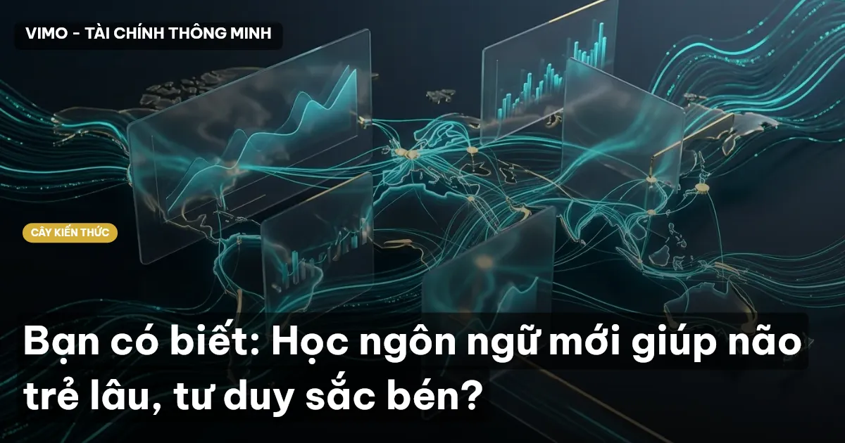 Bạn có biết: Học ngôn ngữ mới giúp não trẻ lâu, tư duy sắc bén?