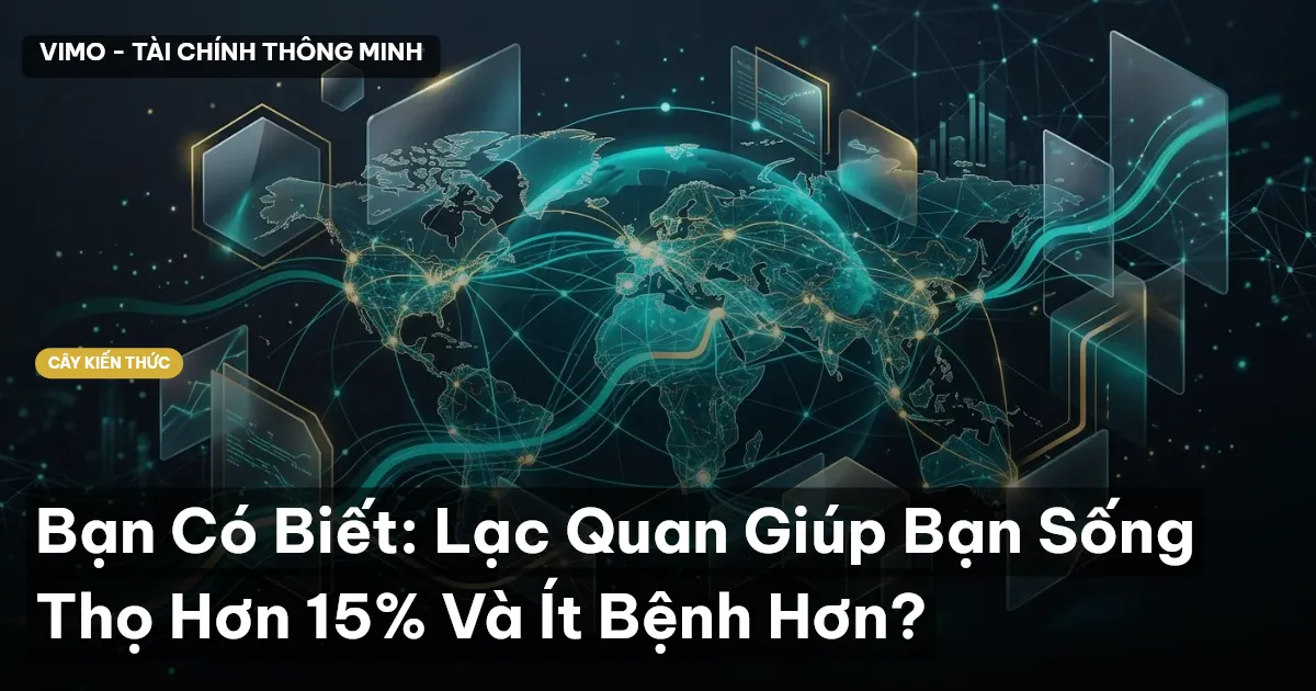 Bạn Có Biết: Lạc Quan Giúp Bạn Sống Thọ Hơn 15% Và Ít Bệnh Hơn?