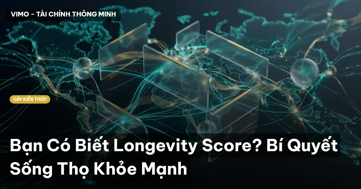 Bạn Có Biết Longevity Score? Bí Quyết Sống Thọ Khỏe Mạnh