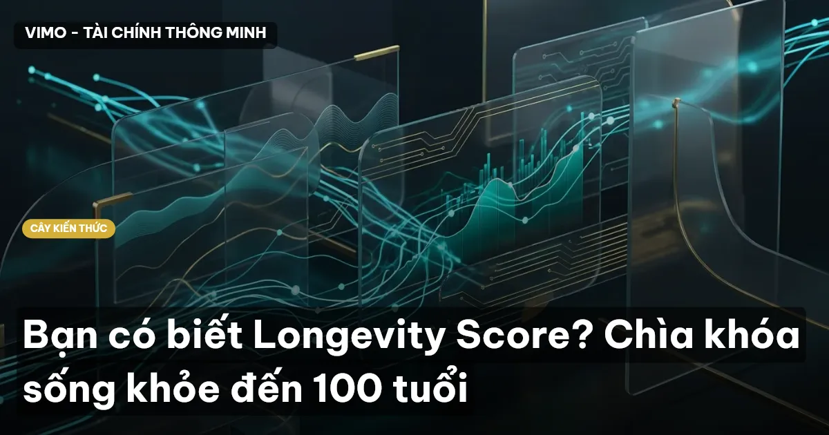 Bạn có biết Longevity Score? Chìa khóa sống khỏe đến 100 tuổi