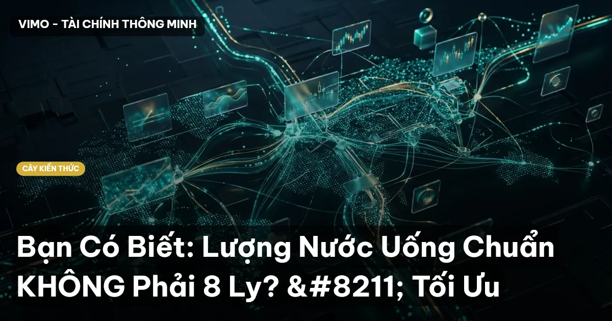 Bạn Có Biết: Lượng Nước Uống Chuẩn KHÔNG Phải 8 Ly? – Tối Ưu