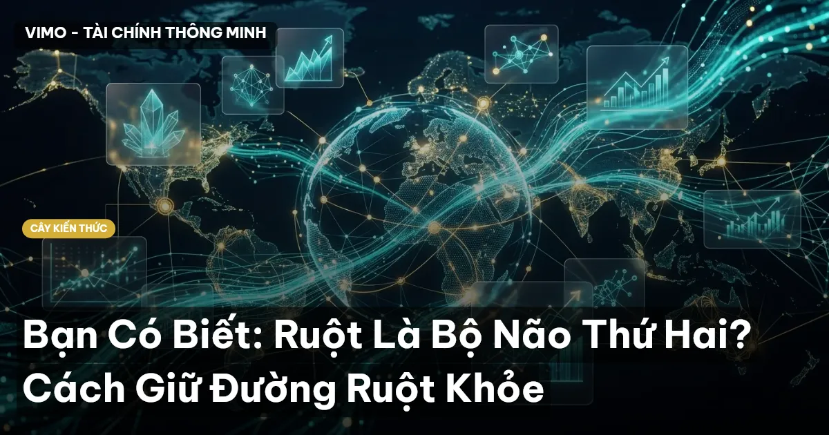 Bạn Có Biết: Ruột Là Bộ Não Thứ Hai? Cách Giữ Đường Ruột Khỏe