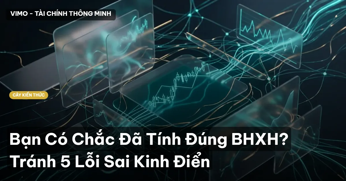 Bạn Có Chắc Đã Tính Đúng BHXH? Tránh 5 Lỗi Sai Kinh Điển