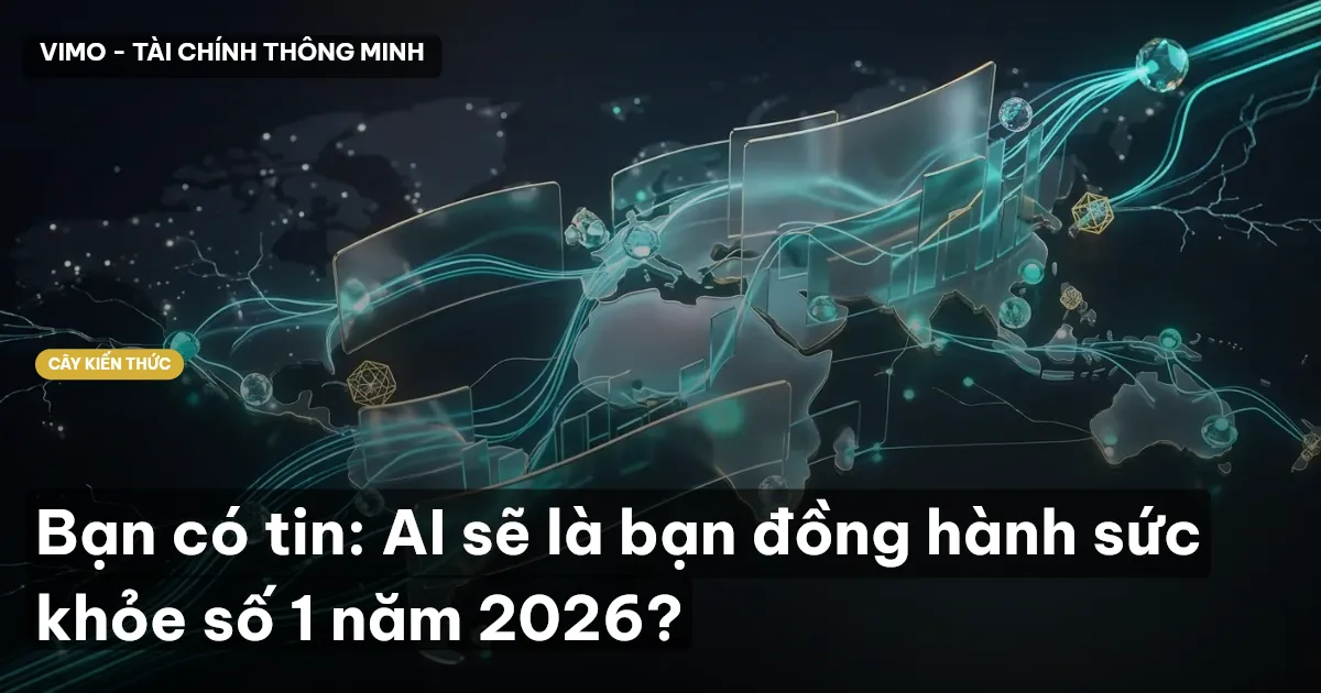 Bạn có tin: AI sẽ là bạn đồng hành sức khỏe số 1 năm 2026?