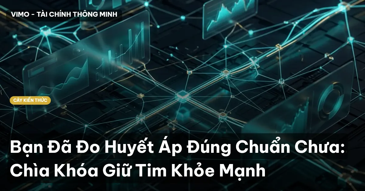 Bạn Đã Đo Huyết Áp Đúng Chuẩn Chưa: Chìa Khóa Giữ Tim Khỏe Mạnh