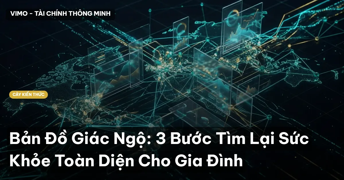 Bản Đồ Giác Ngộ: 3 Bước Tìm Lại Sức Khỏe Toàn Diện Cho Gia Đình