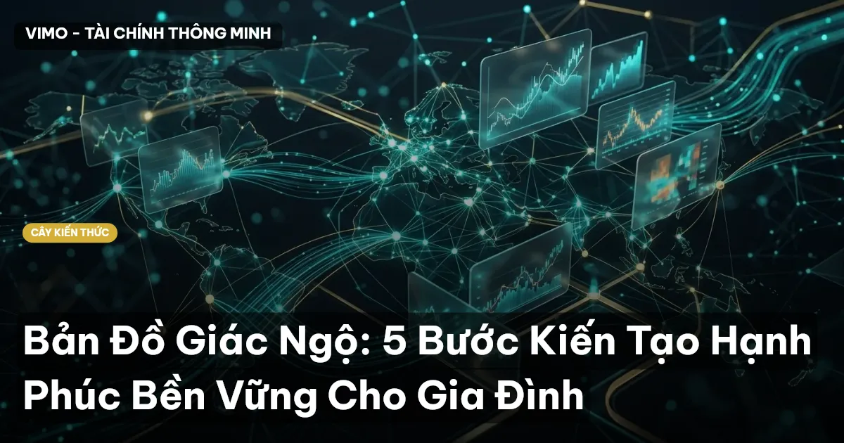 Bản Đồ Giác Ngộ: 5 Bước Kiến Tạo Hạnh Phúc Bền Vững Cho Gia Đình