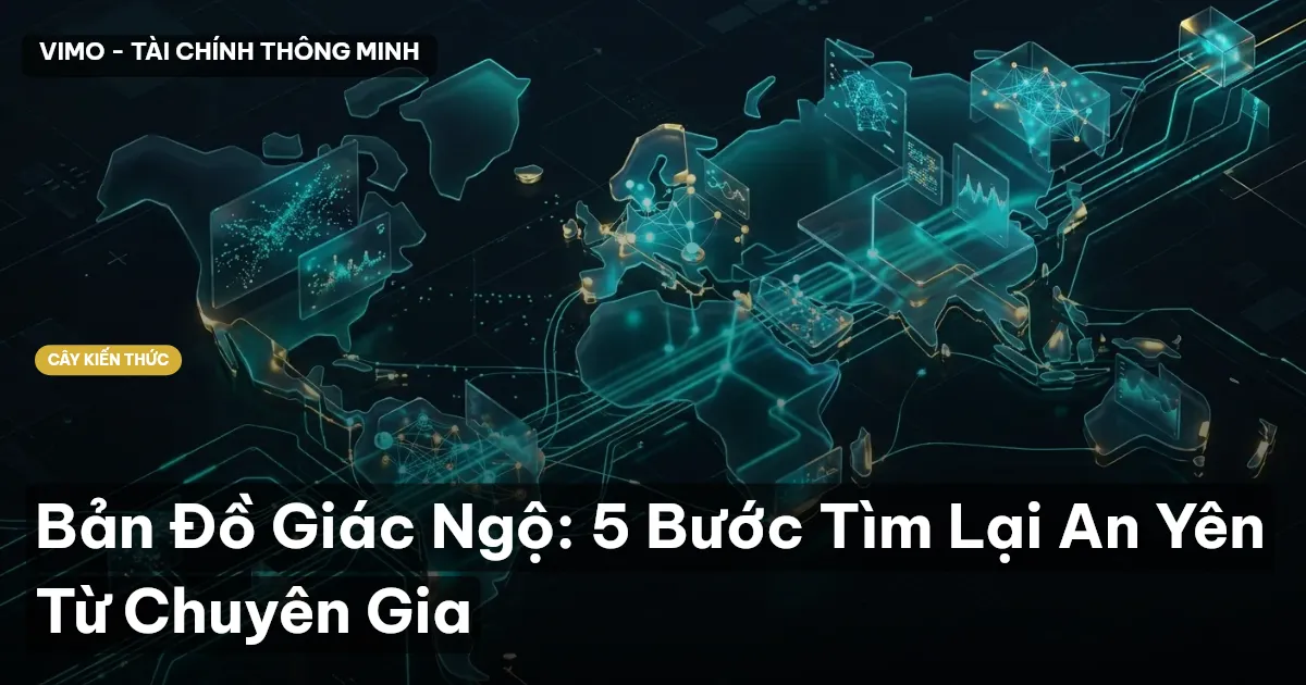 Bản Đồ Giác Ngộ: 5 Bước Tìm Lại An Yên Từ Chuyên Gia