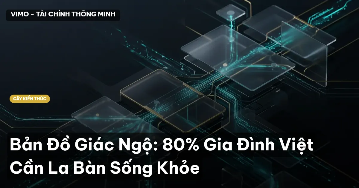 Bản Đồ Giác Ngộ: 80% Gia Đình Việt Cần La Bàn Sống Khỏe
