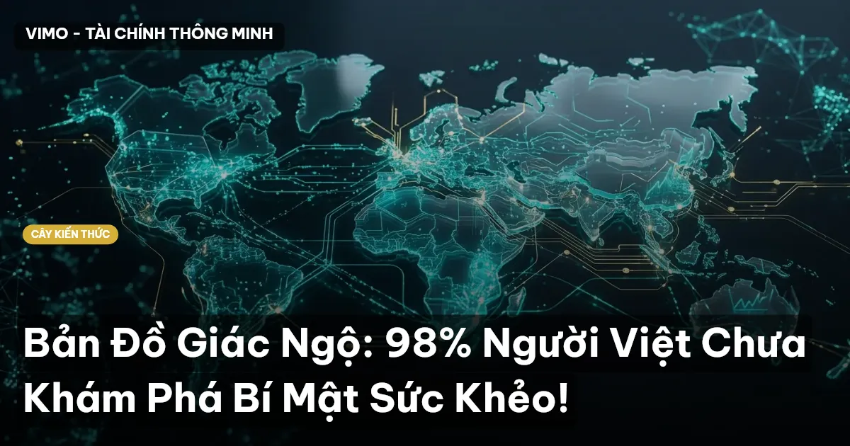 Bản Đồ Giác Ngộ: 98% Người Việt Chưa Khám Phá Bí Mật Sức Khẻo!