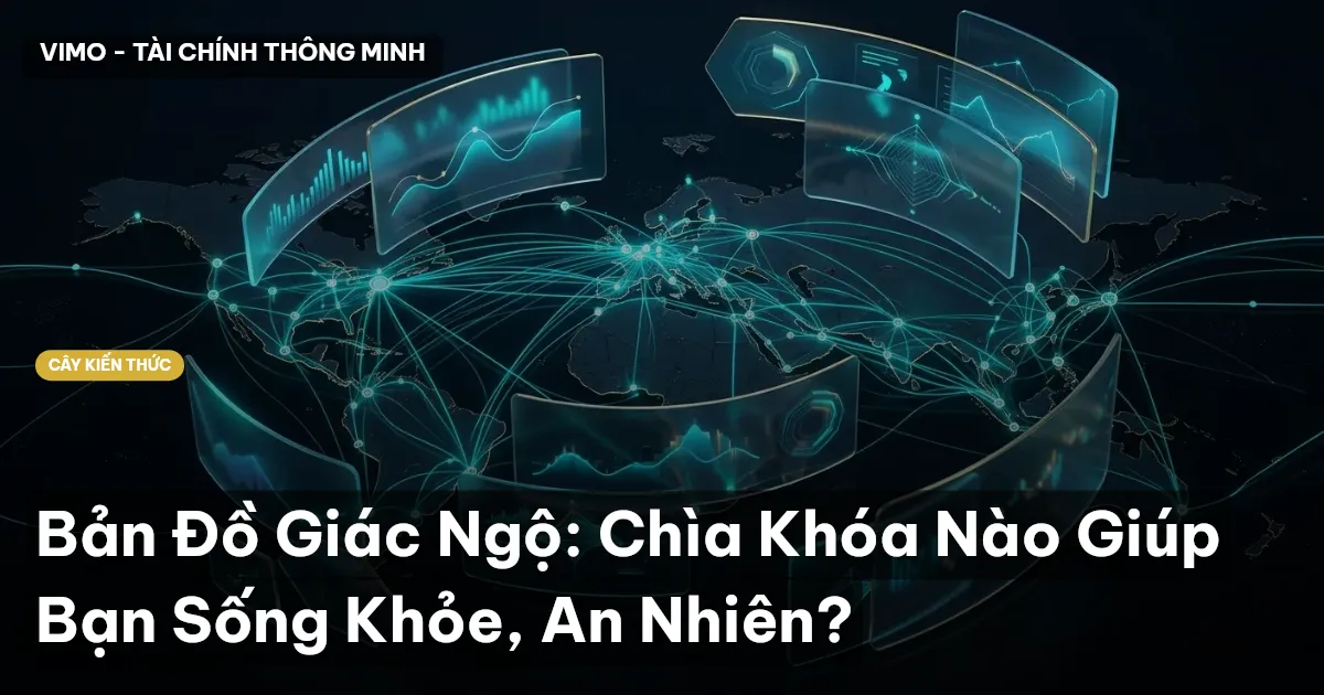 Bản Đồ Giác Ngộ: Chìa Khóa Nào Giúp Bạn Sống Khỏe, An Nhiên?
