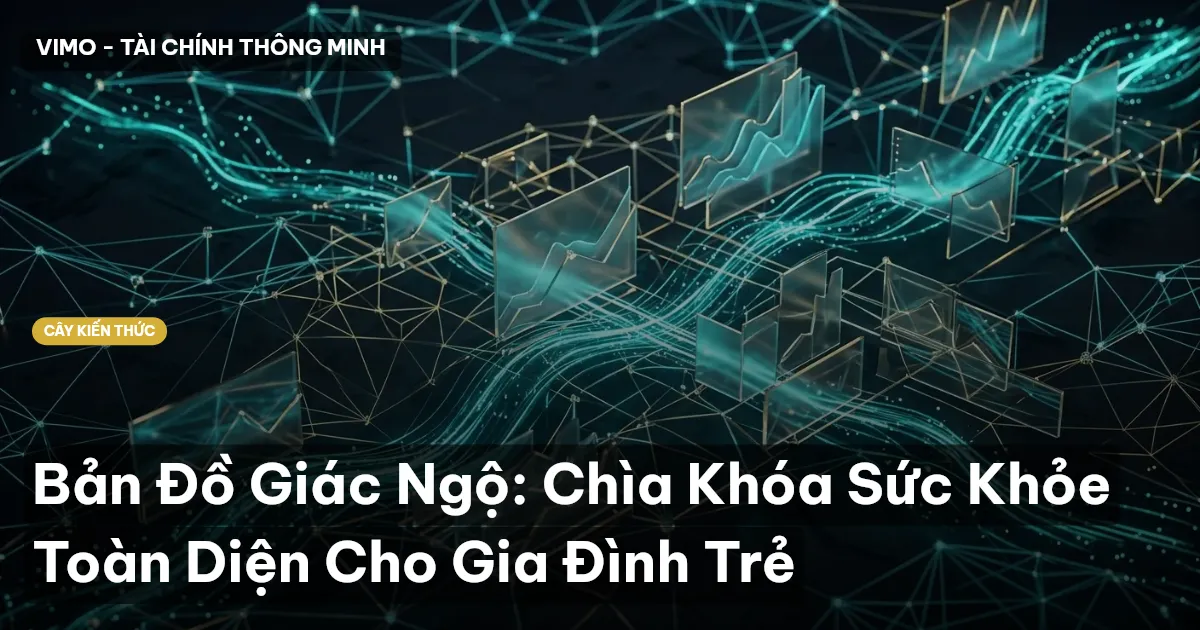Bản Đồ Giác Ngộ: Chìa Khóa Sức Khỏe Toàn Diện Cho Gia Đình Trẻ